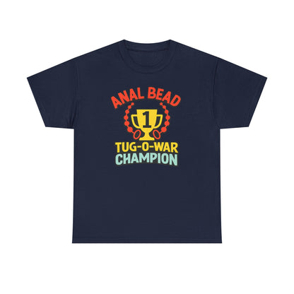 Anal Bead Tug-O-War Champion T-Shirt, Funny Dank Meme Tee, Trophy Graphic Shirt, Inappropriate Adult Humor Unisex T-Shirt