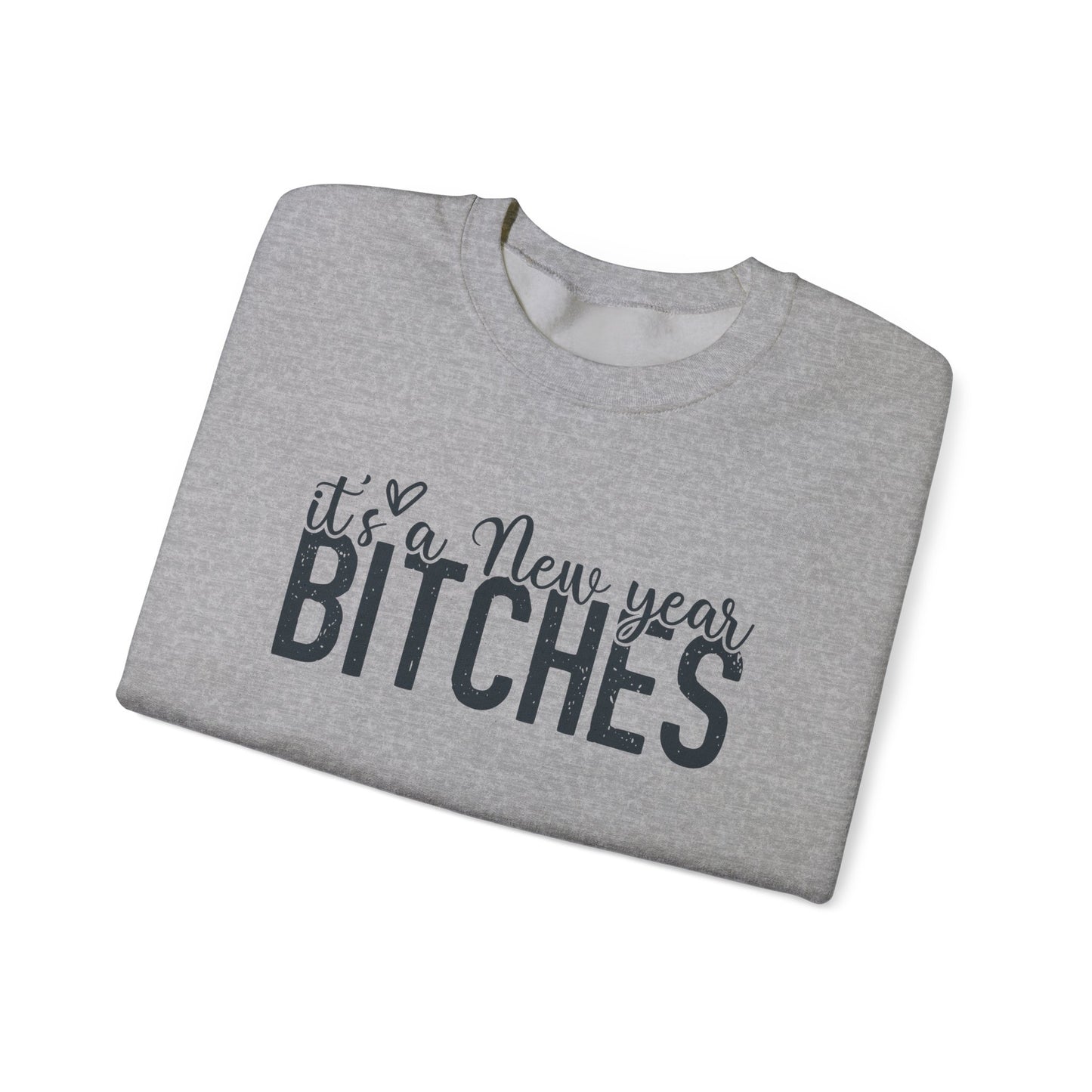 It's a New Year BITCHES Sweatshirt | New Year Graphic Crewneck | Happy New Year Sweatshirt | Gift For Him | Christmas Sweatshirt