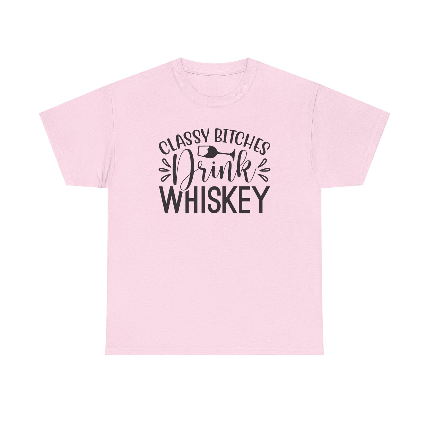 Classy Bitches I Drink Whiskey Tee | Funny Whiskey Shirt | Funny T Shirt | Whiskey T-Shirt