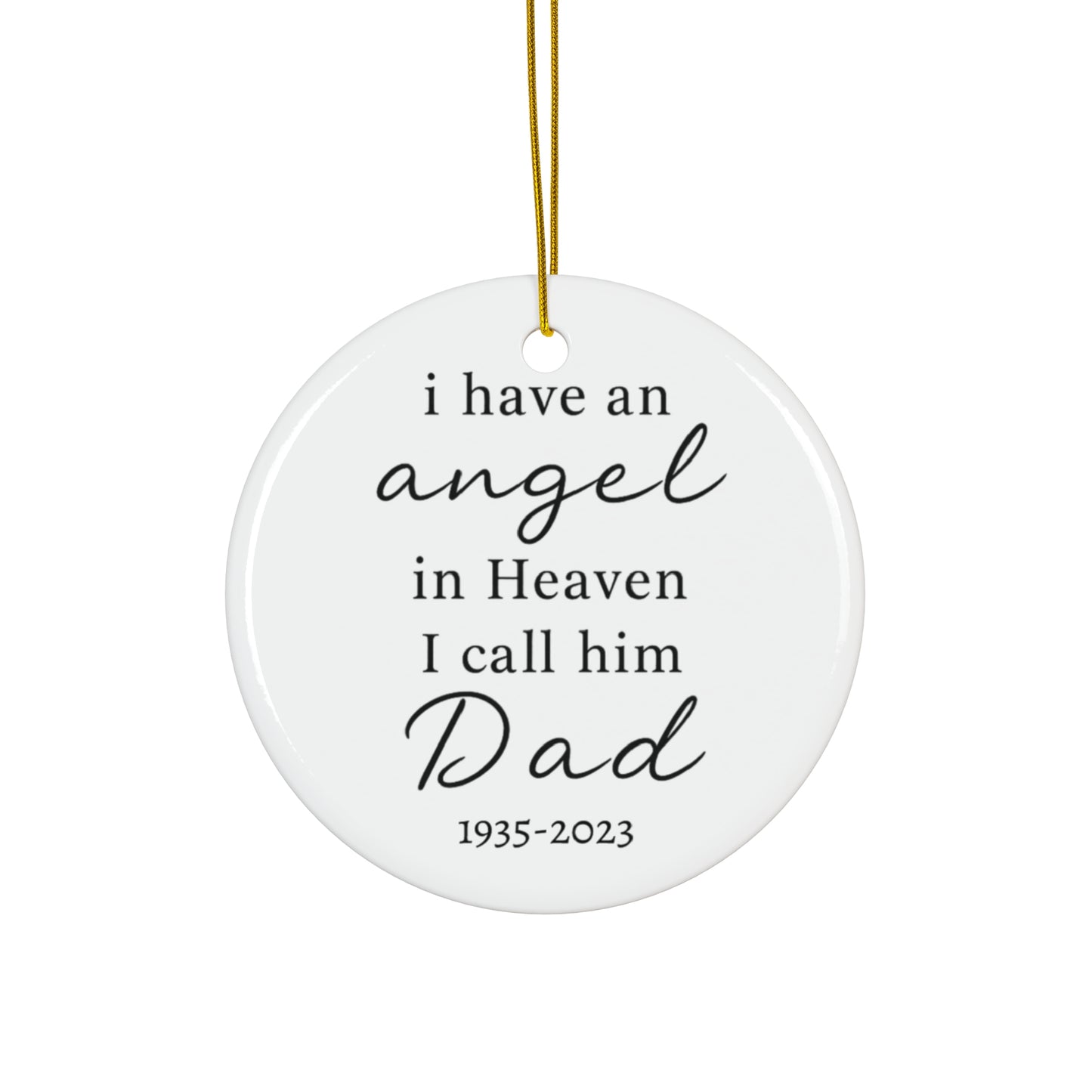 I Have an Angel in Heaven Dad Ornament, Memorial Christmas Ornament, Loss of Father Gift, Remembrance Ceramic Ornament, Sympathy Gift