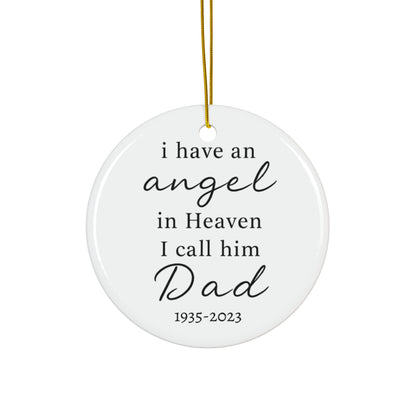 I Have an Angel in Heaven Dad Ornament, Memorial Christmas Ornament, Loss of Father Gift, Remembrance Ceramic Ornament, Sympathy Gift