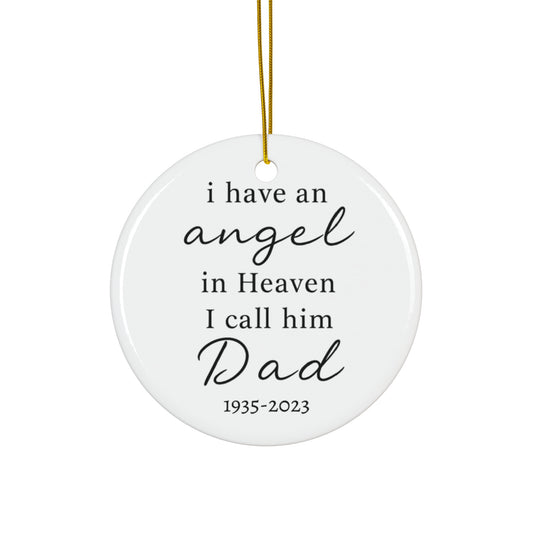 I Have an Angel in Heaven Dad Ornament, Memorial Christmas Ornament, Loss of Father Gift, Remembrance Ceramic Ornament, Sympathy Gift