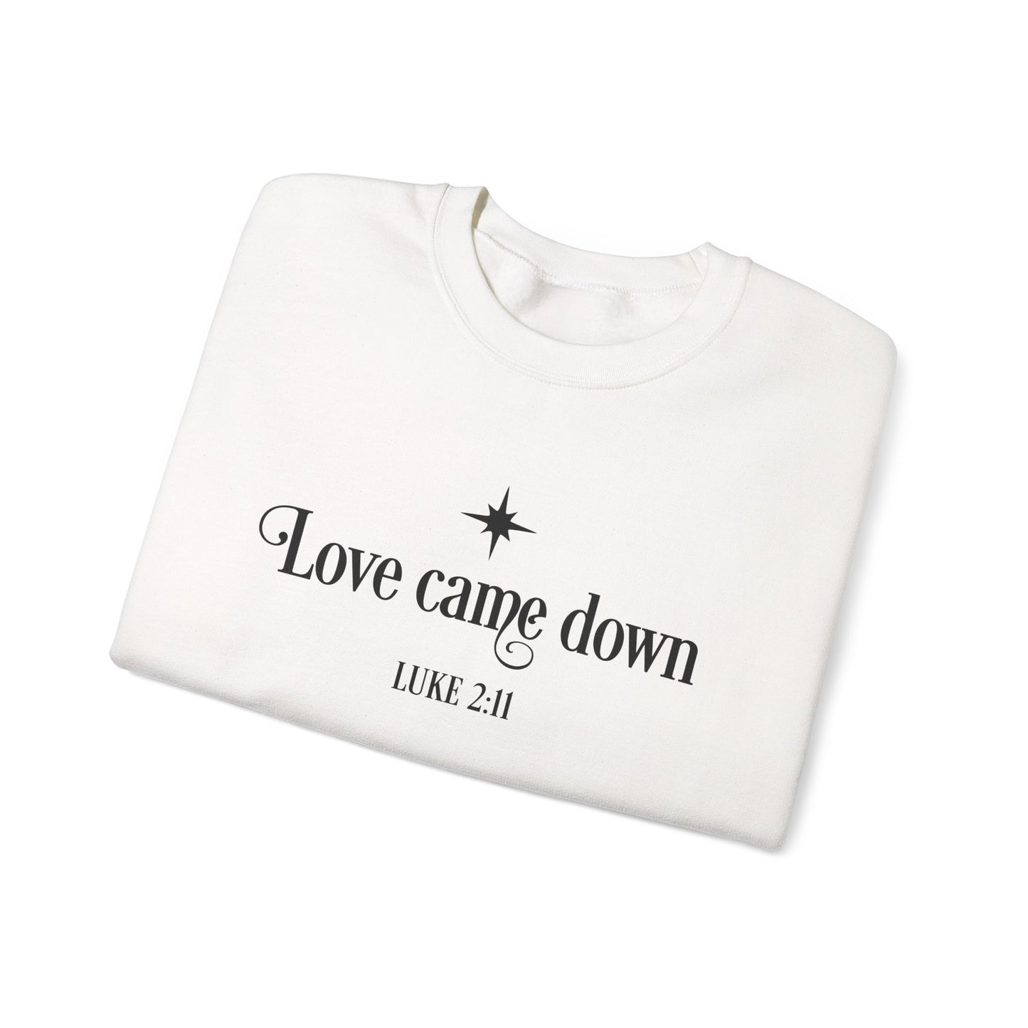 Love Came Down crewneck sweatshirt | Luke 2:11 Christian Christmas | Religious Sweatshirt | Sweatshirt For Her