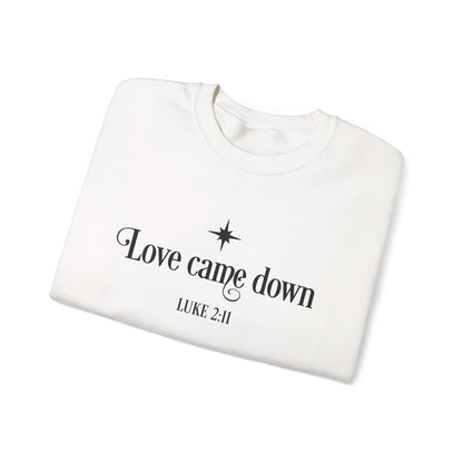 Love Came Down crewneck sweatshirt | Luke 2:11 Christian Christmas | Religious Sweatshirt | Sweatshirt For Her