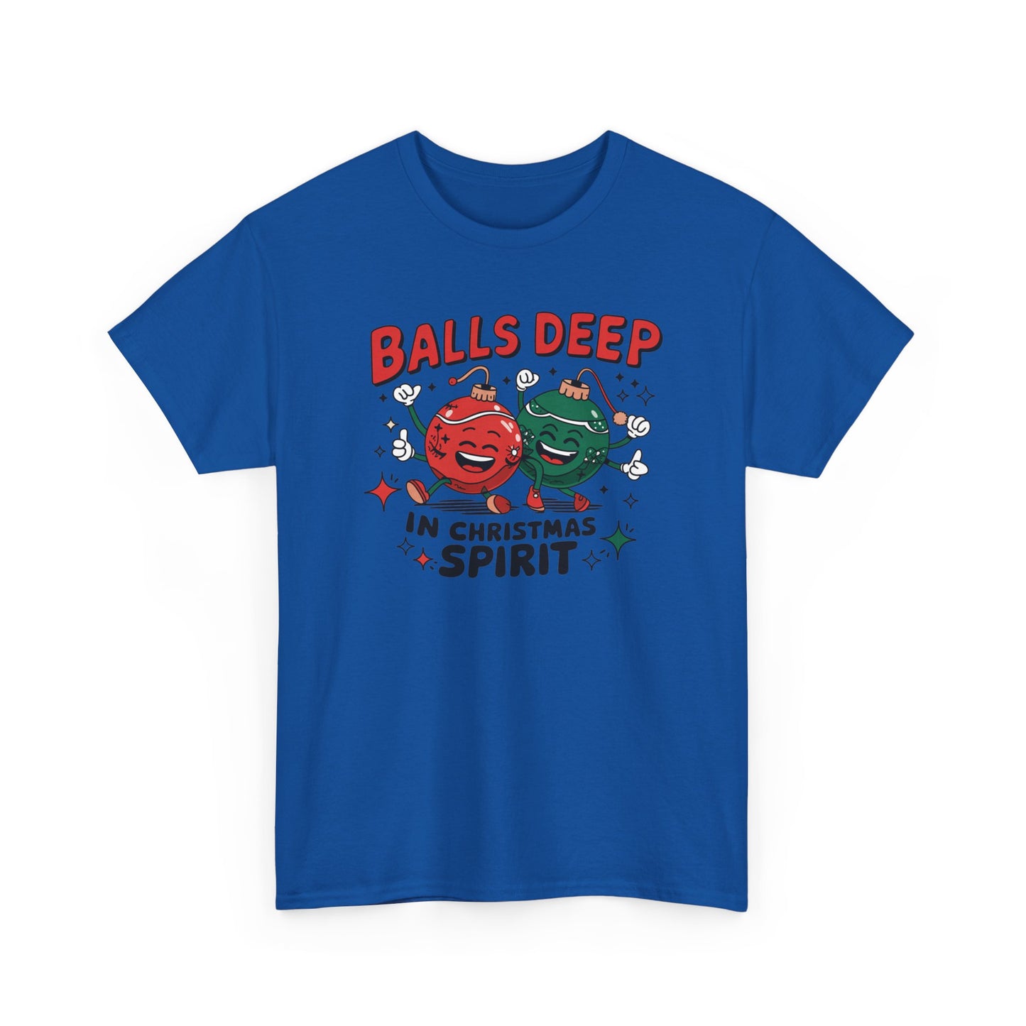 Funny Holiday T-Shirt, Balls Deep in Christmas Spirit Tee, Unisex Christmas Shirt, Gift for Him/Her, Ugly Sweater Alternative