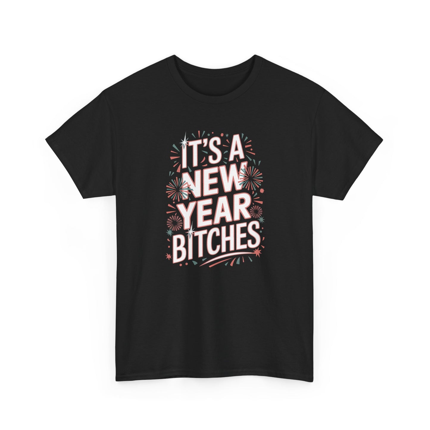 It is a New Year Bitches Shirt, Funny New Year T-Shirt, 2026 New Year Party Shirt for Women, New Years Outfit, NYE Shirt, Funny Holiday Tee