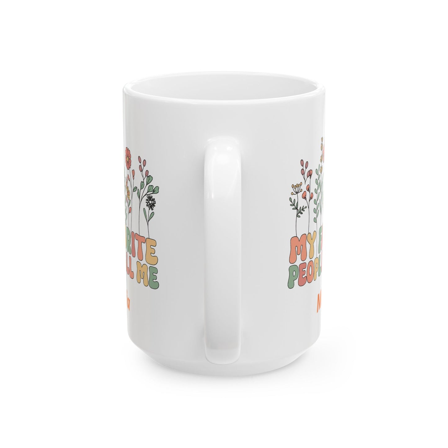 Personalized Flower Power Ceramic Mug, My People Mug, Gift for Friends, Coffee Lover Gift, Floral Mug, Tea Lovers