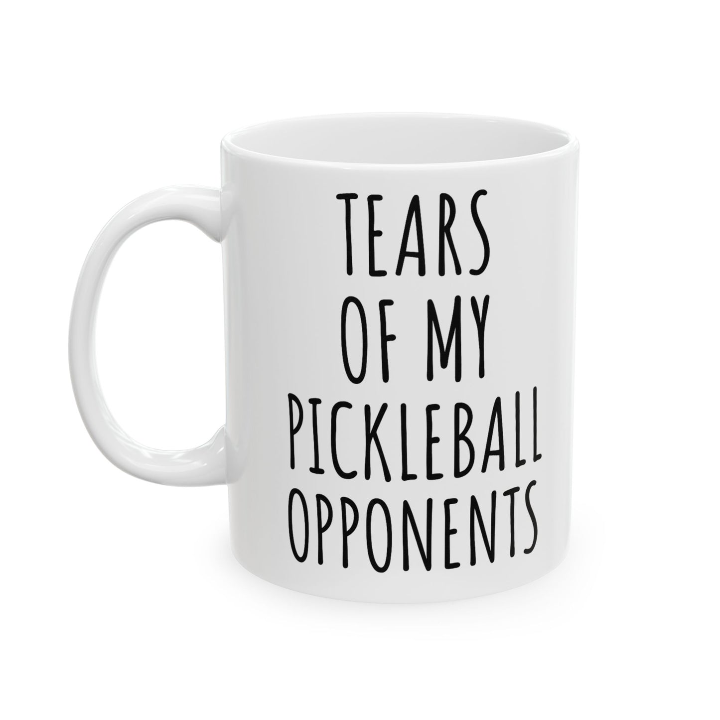 Pickleball Mug 15 oz 11 oz, Tears of My Pickleball Opponents Mug, Funny Mug, Pickleball Lover, Pickleball Gifts for Grandma Grandpa 177