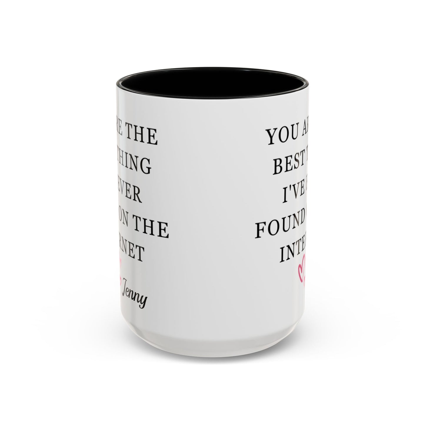 You Are The Best Thing I Ever Found On The Internet Mug, Boyfriend Valentines Day Gift for Him, Funny Gift for Him, Husband Anniversary Gift