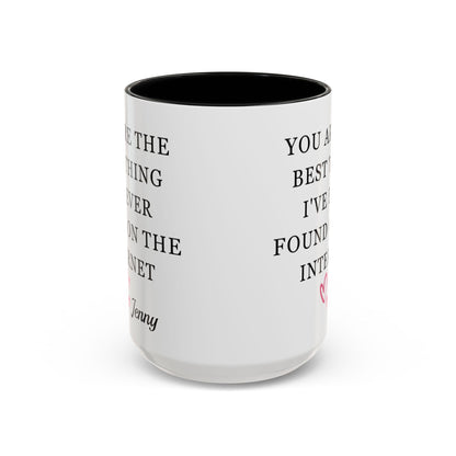 You Are The Best Thing I Ever Found On The Internet Mug, Boyfriend Valentines Day Gift for Him, Funny Gift for Him, Husband Anniversary Gift