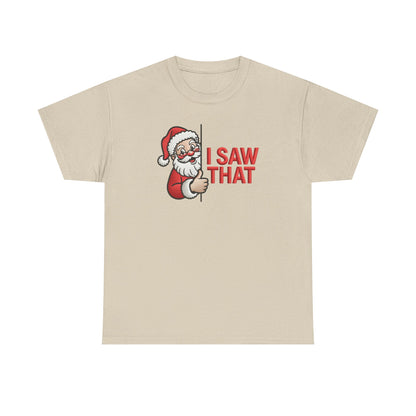 I Saw That Santa Shirt | Funny Christmas T-Shirt | Holiday Humor Tee | Santa Claus Watching Shirt | Naughty List Gift for Adults