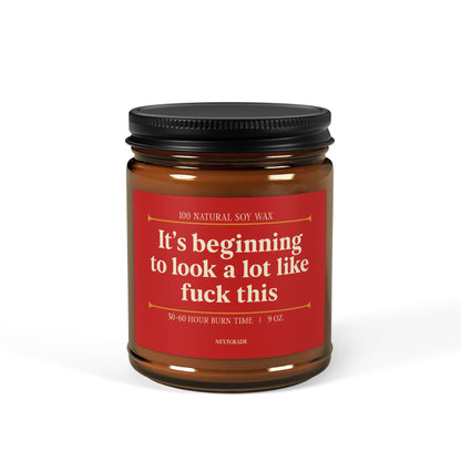 Funny Christmas Candle | "It's Beginning to Look a Lot Like F*ck This" Soy Candle | Amber Jar | Holiday Gift, Scented Candle | Stress Relief