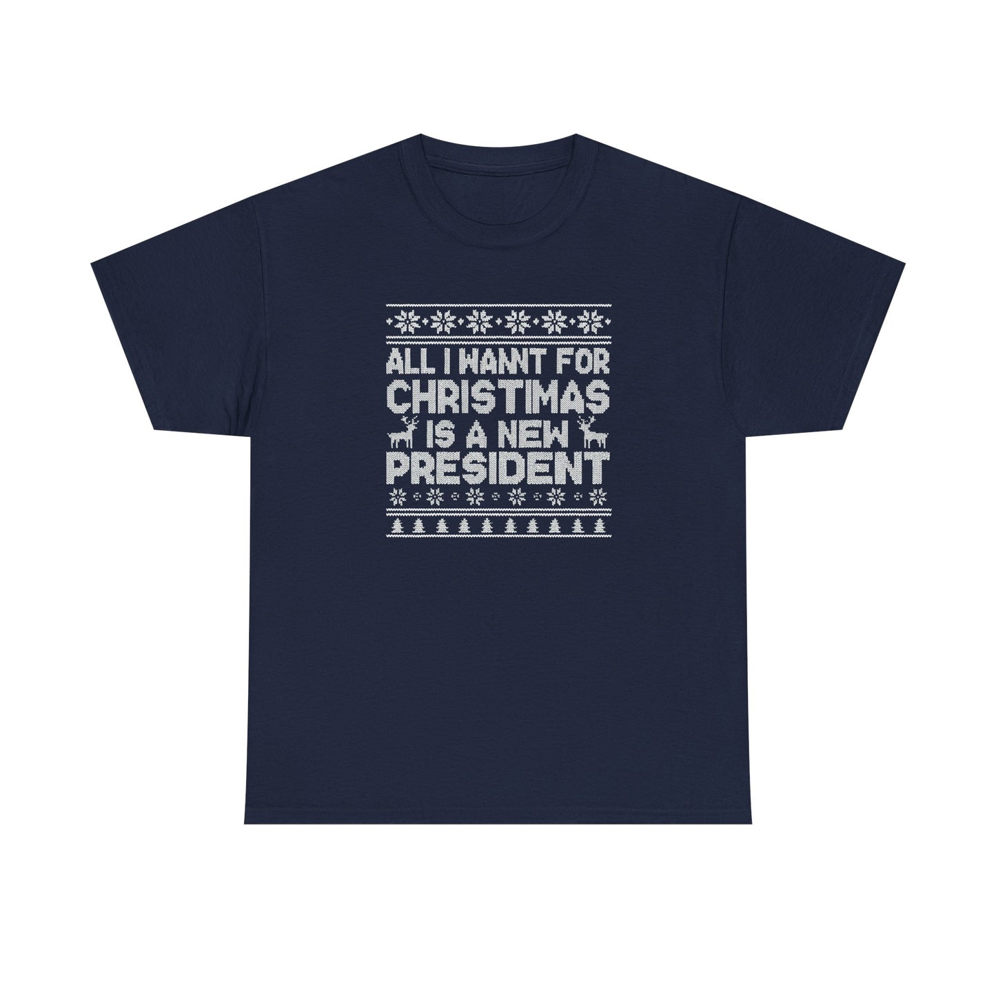 All I Want for Christmas Is a New President T-Shirt, Funny Political Christmas Shirt, Anti Trump Tee, Holiday Graphic Tee Gift