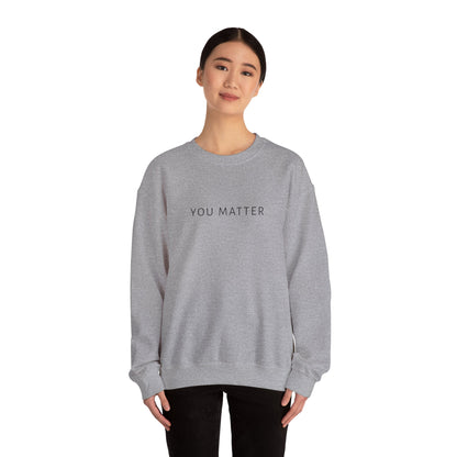 You Matter Crewneck Sweatshirt | Minimal Typography | Mental Health Awareness
