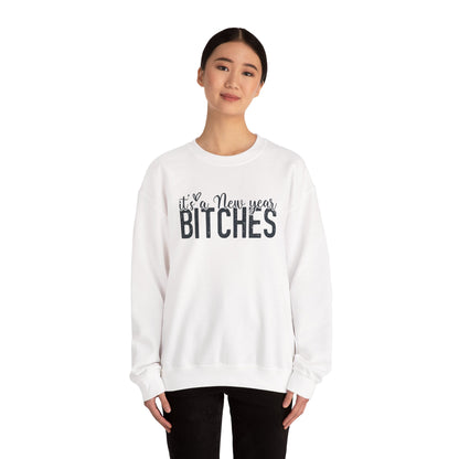 It's a New Year BITCHES Sweatshirt | New Year Graphic Crewneck | Happy New Year Sweatshirt | Gift For Him | Christmas Sweatshirt
