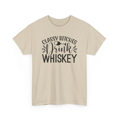Classy Bitches I Drink Whiskey Tee | Funny Whiskey Shirt | Funny T Shirt | Whiskey T-Shirt