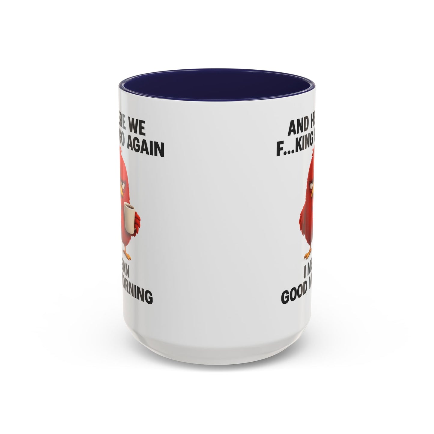 Here We Go Again Mug Funny Chicken Coffee Cup, Sarcastic Good Morning Mug, Grumpy Bird Mug, Farm Animal Gift 11oz 15oz