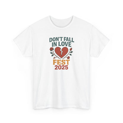 Don't Fall in Love Fest 2025 T-Shirt, Broken Heart Rose Graphic Tee, Anti Love Shirt, Festival Streetwear, Unisex Valentines Gift