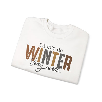 I Don't Do Winter Very Well Sweatshirt,Cozy Season Sweatshirt,Freezing Season Shirt,Winter Holiday Gift,Winter Sweatshirt,Christmas Crewneck