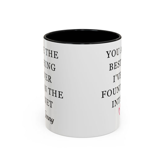 You Are The Best Thing I Ever Found On The Internet Mug, Boyfriend Valentines Day Gift for Him, Funny Gift for Him, Husband Anniversary Gift