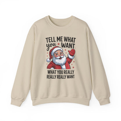 Funny Christmas Sweatshirt Tell Me What You Want Santa Holiday Pullover | Cute Festive Sweatshirt for Women & Men | Cozy Winter Gift Idea