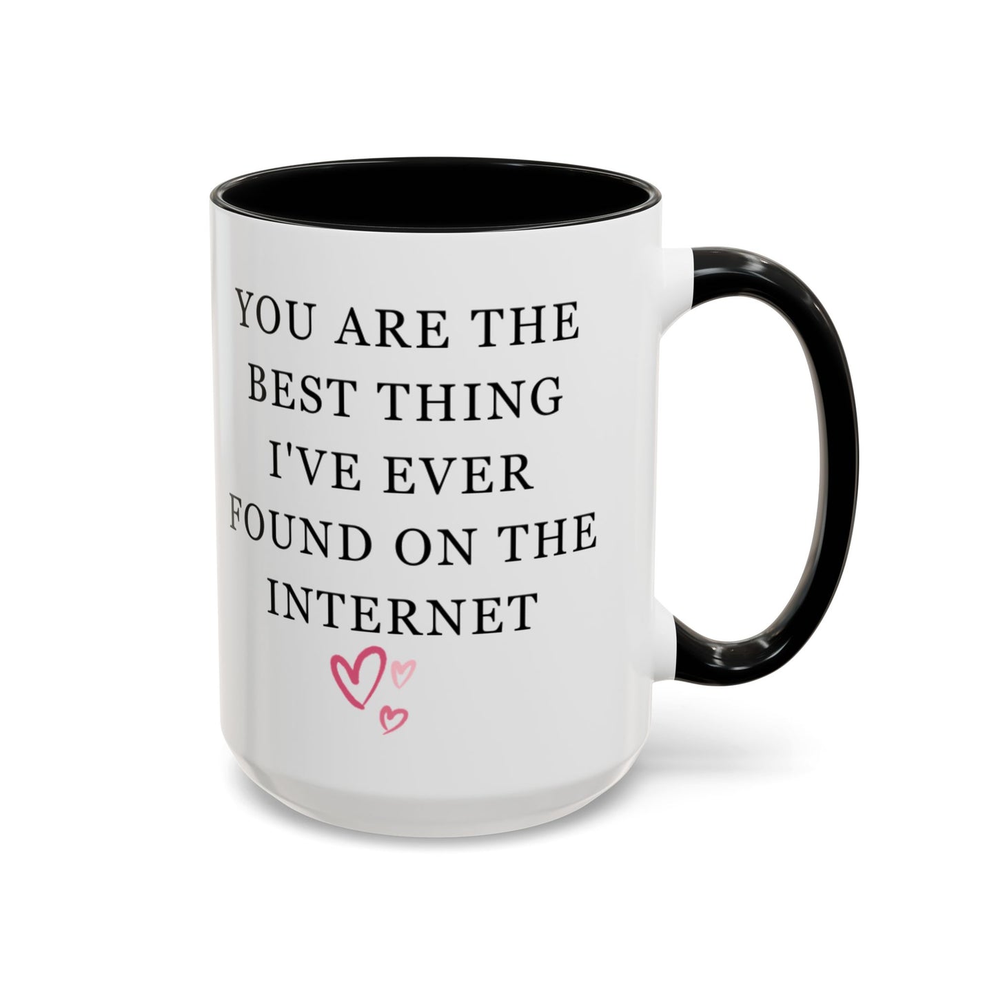 You Are The Best Thing I Ever Found On The Internet Mug, Boyfriend Valentines Day Gift for Him, Funny Gift for Him, Husband Anniversary Gift