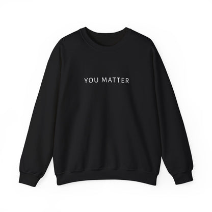 You Matter Crewneck Sweatshirt | Minimal Typography | Mental Health Awareness