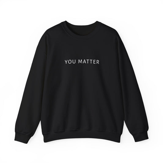 You Matter Crewneck Sweatshirt | Minimal Typography | Mental Health Awareness