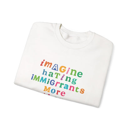 Imagine Hating Immigrants More Than Pedophiles Sweatshirt, Bold Activist Crewneck, Anti-Hate Awareness Pullover, Equality Protest Sweater