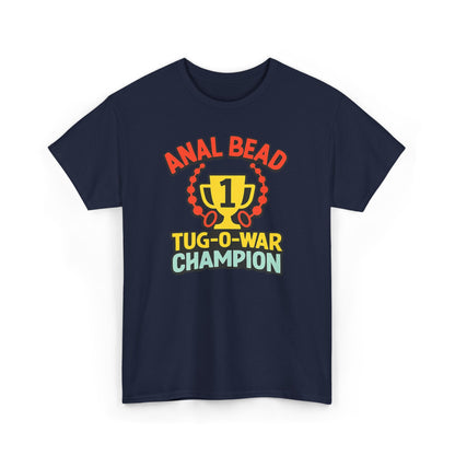 Anal Bead Tug-O-War Champion T-Shirt, Funny Dank Meme Tee, Trophy Graphic Shirt, Inappropriate Adult Humor Unisex T-Shirt
