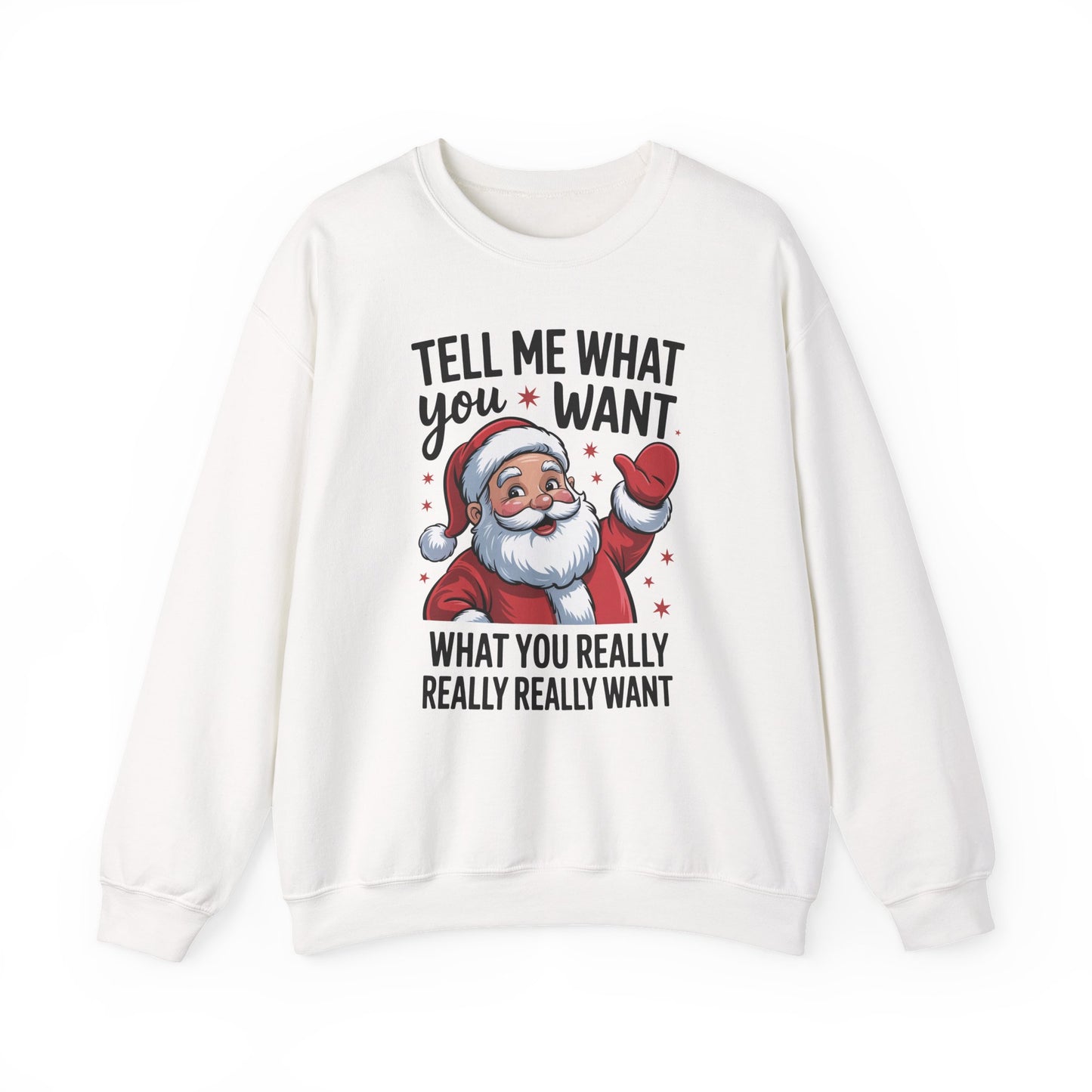 Funny Christmas Sweatshirt Tell Me What You Want Santa Holiday Pullover | Cute Festive Sweatshirt for Women & Men | Cozy Winter Gift Idea