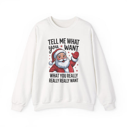Funny Christmas Sweatshirt Tell Me What You Want Santa Holiday Pullover | Cute Festive Sweatshirt for Women & Men | Cozy Winter Gift Idea