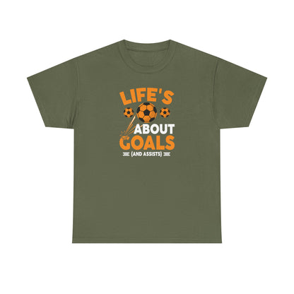 Life's About Goals Soccer T-Shirt | Soccer Quote Tee | Sports Shirt for Players, Coaches & Fans | Teamwork Cotton Tee