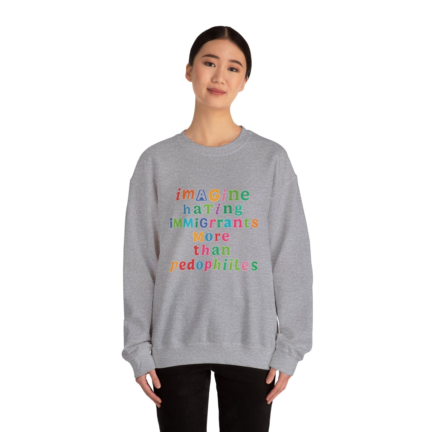 Imagine Hating Immigrants More Than Pedophiles Sweatshirt, Bold Activist Crewneck, Anti-Hate Awareness Pullover, Equality Protest Sweater