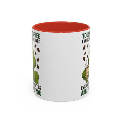 Funny Coffee Mug, Touch My Coffee Quote Mug, Humor Mug for Coffee Lovers, Gift for Coworkers, Friends, and Family