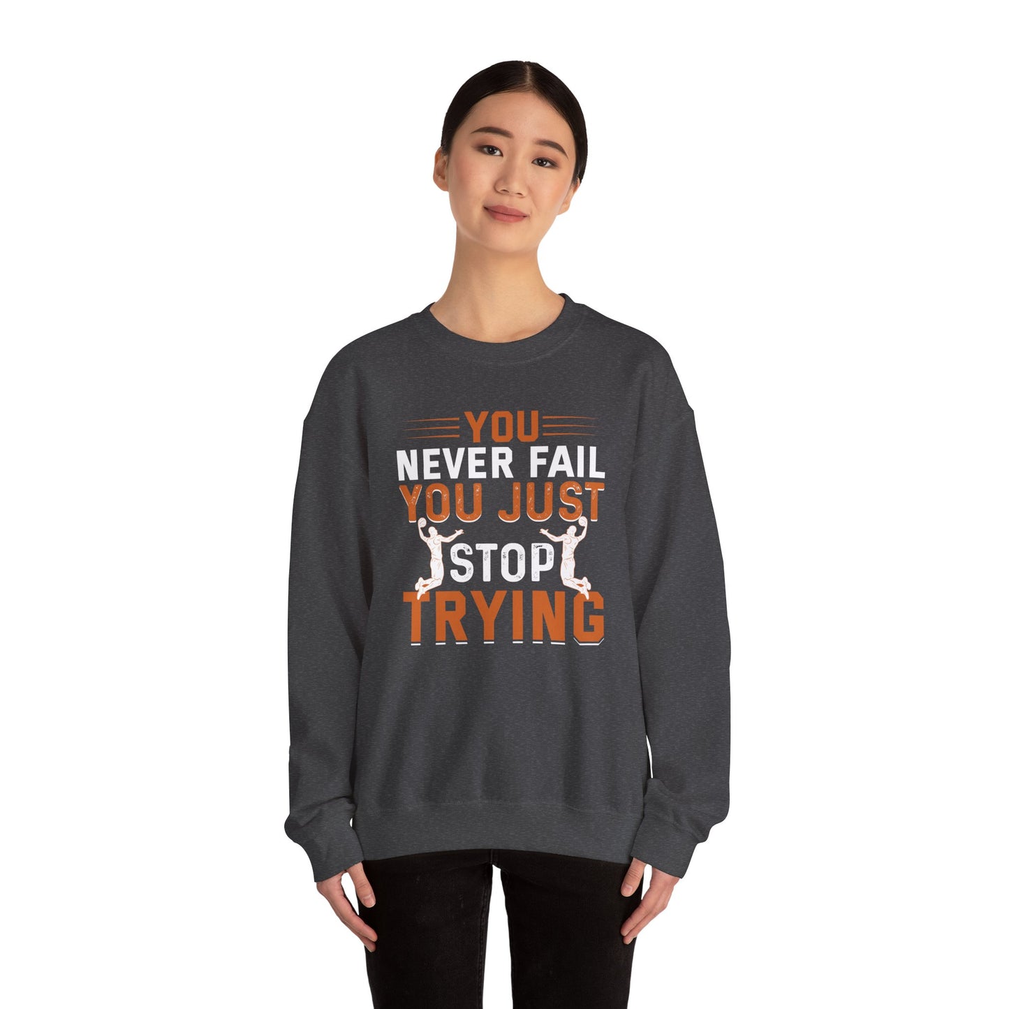 Motivational Crewneck Sweatshirt, Sports Lover Gift, You Never Fail, Inspirational Gift, Casual Wear, Fitness Apparel, Cozy Layering