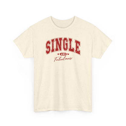 Single and Fabulous T-Shirt, Funny Varsity Lettering Tee, Women's Casual Graphic Shirt, Bold Statement Top, Gift for Her