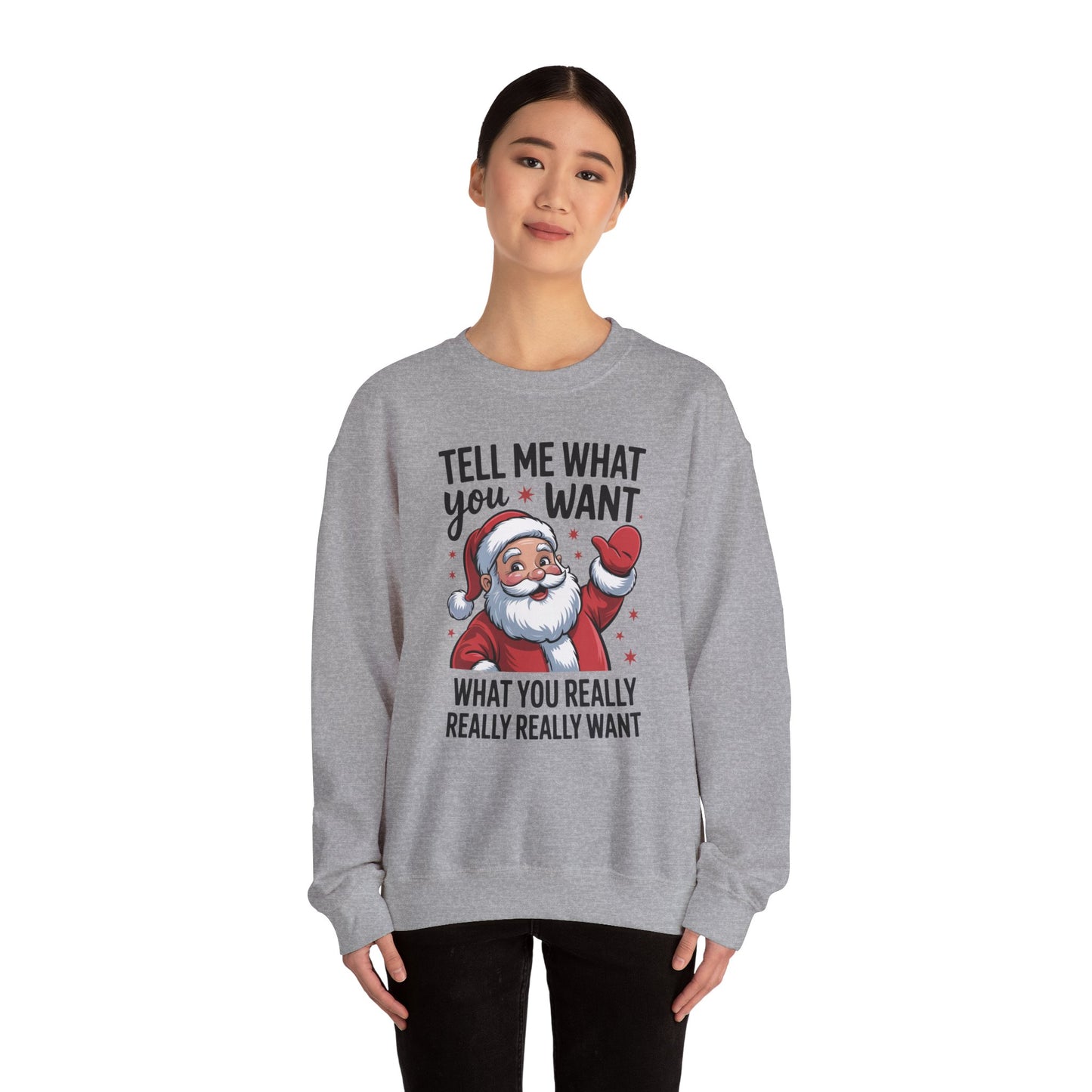 Funny Christmas Sweatshirt Tell Me What You Want Santa Holiday Pullover | Cute Festive Sweatshirt for Women & Men | Cozy Winter Gift Idea