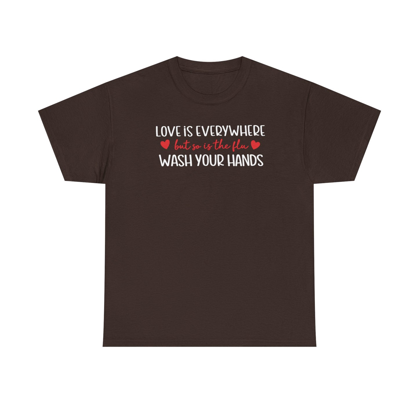Love Is Everywhere Wash Your Hands T-Shirt, Funny Handwashing Tee, Heart Graphic Cotton Shirt, Humor Reminder Gift, Valentine Day Gift