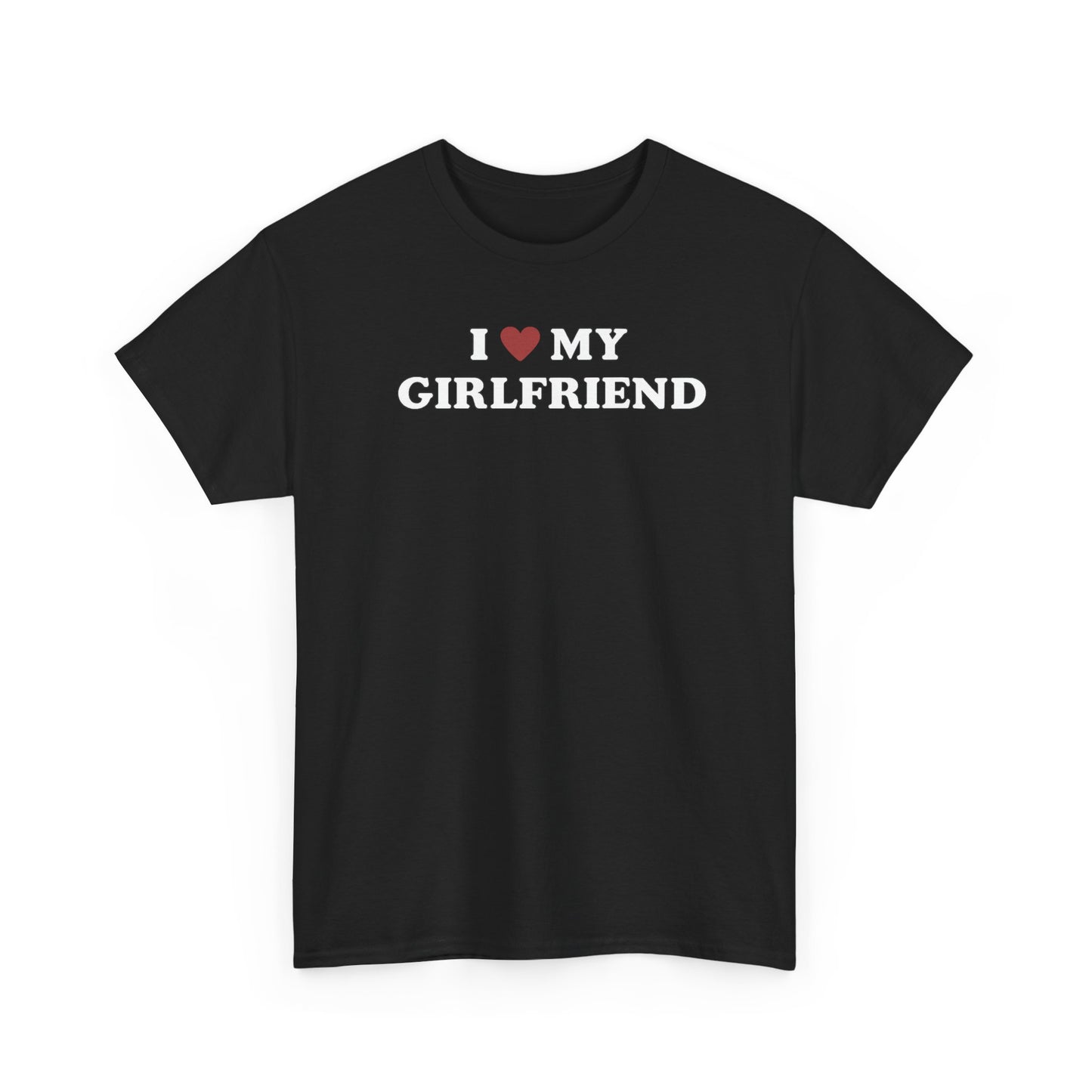 I Love My Girlfriend T-Shirt, I Heart My Girlfriend Shirt, Valentine's Day Tee Shirt, Valentine Gift, Boyfriend Shirt For Him, Her, Unisex