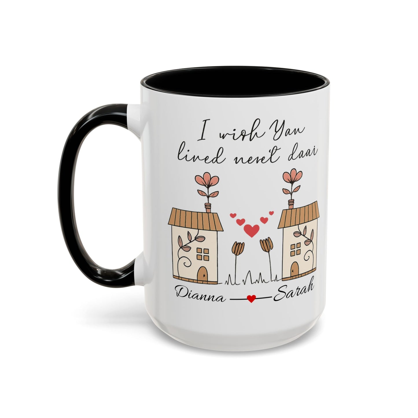 I Wish You Lived Next Door Mug, Christmas Gift for Best Friend, Long Distance Friendship Mug, Valentine's Day Gift for Her, Miss You Gift