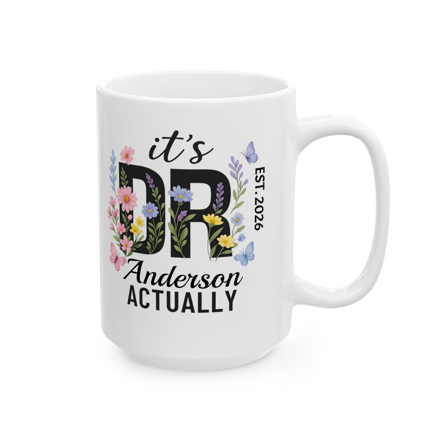 Its Dr Actually Mug Personalized Floral Mug Custom Doctor Mug Future Doctor Gift Doctor Graduation Mug Phd Personalized Gifts