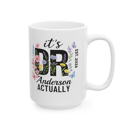 Its Dr Actually Mug Personalized Floral Mug Custom Doctor Mug Future Doctor Gift Doctor Graduation Mug Phd Personalized Gifts