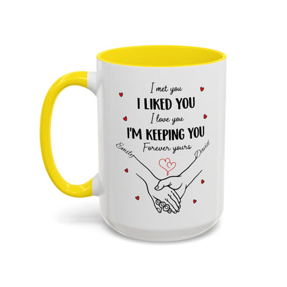 I Met You I Liked You I Love You I'm Keeping You Mug, Personalized Couple Coffee Cup, Handshake Hearts Love Gift, Valentine Gift