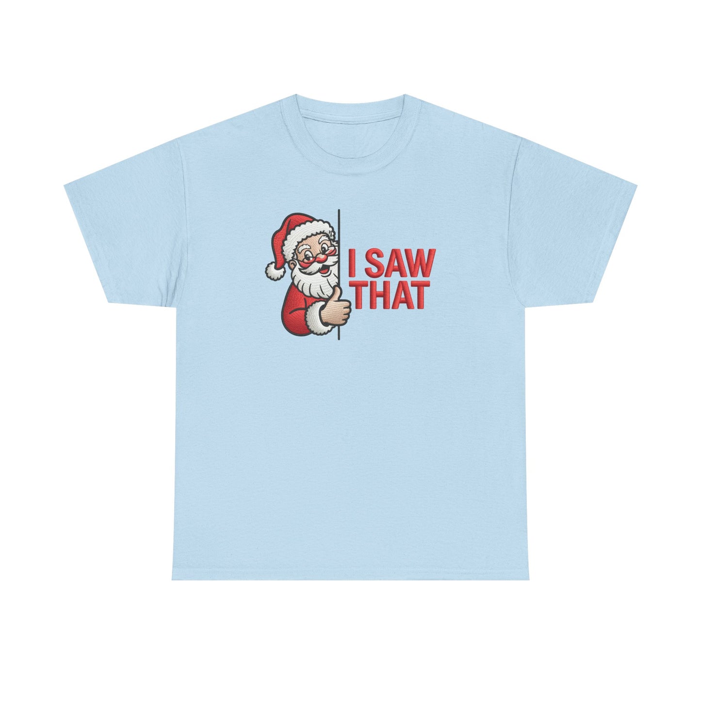 I Saw That Santa Shirt | Funny Christmas T-Shirt | Holiday Humor Tee | Santa Claus Watching Shirt | Naughty List Gift for Adults
