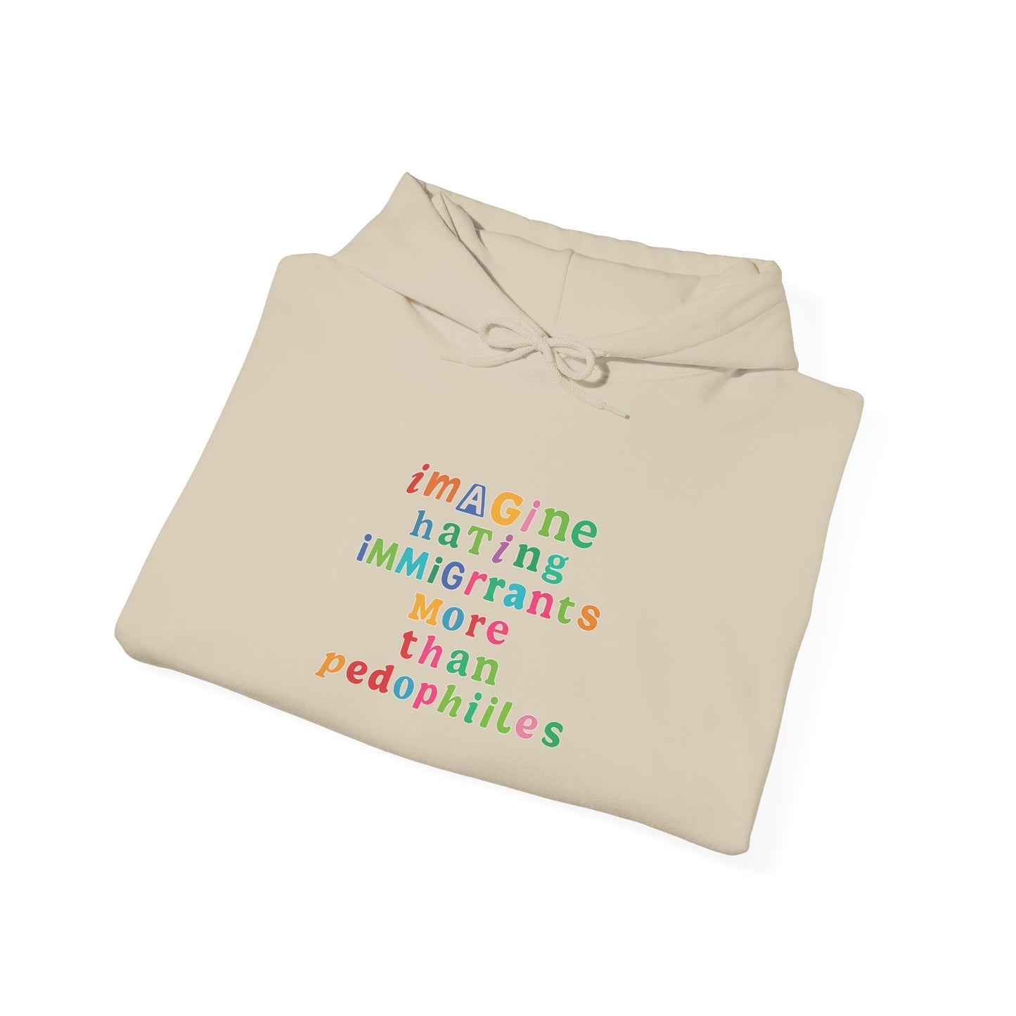 Imagine Hating Immigrants More Than Pedophiles Hoodie, Bold Statement  hoodie, Activist Equality Pullover,  Human Rights Protest Gift