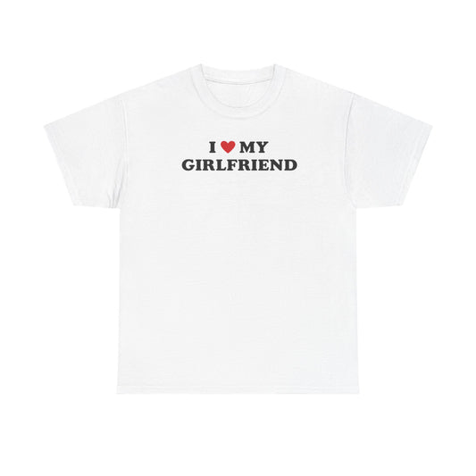 I Love My Girlfriend T-Shirt, I Heart My Girlfriend Shirt, Valentine's Day Tee Shirt, Valentine Gift, Boyfriend Shirt For Him, Her, Unisex