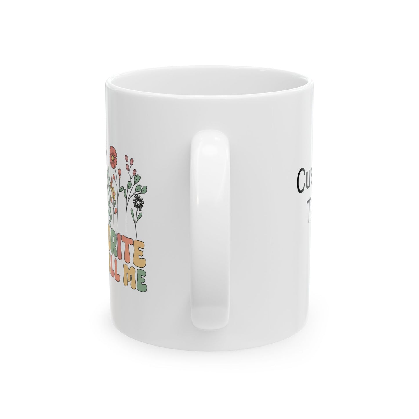 Personalized Flower Power Ceramic Mug, My People Mug, Gift for Friends, Coffee Lover Gift, Floral Mug, Tea Lovers