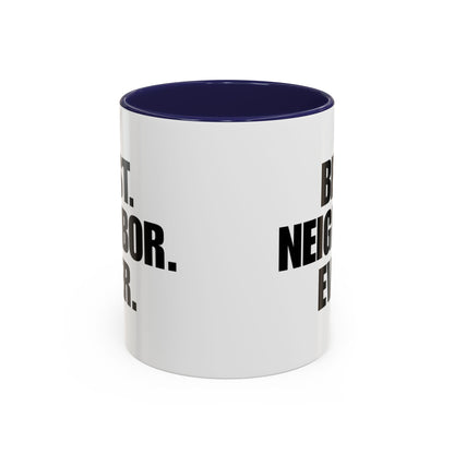 Best Neighbor Ever Coffee Mug 11oz Appreciation Gift Mug | Thank You Neighbor Cup | Housewarming Gift | Funny & Thoughtful