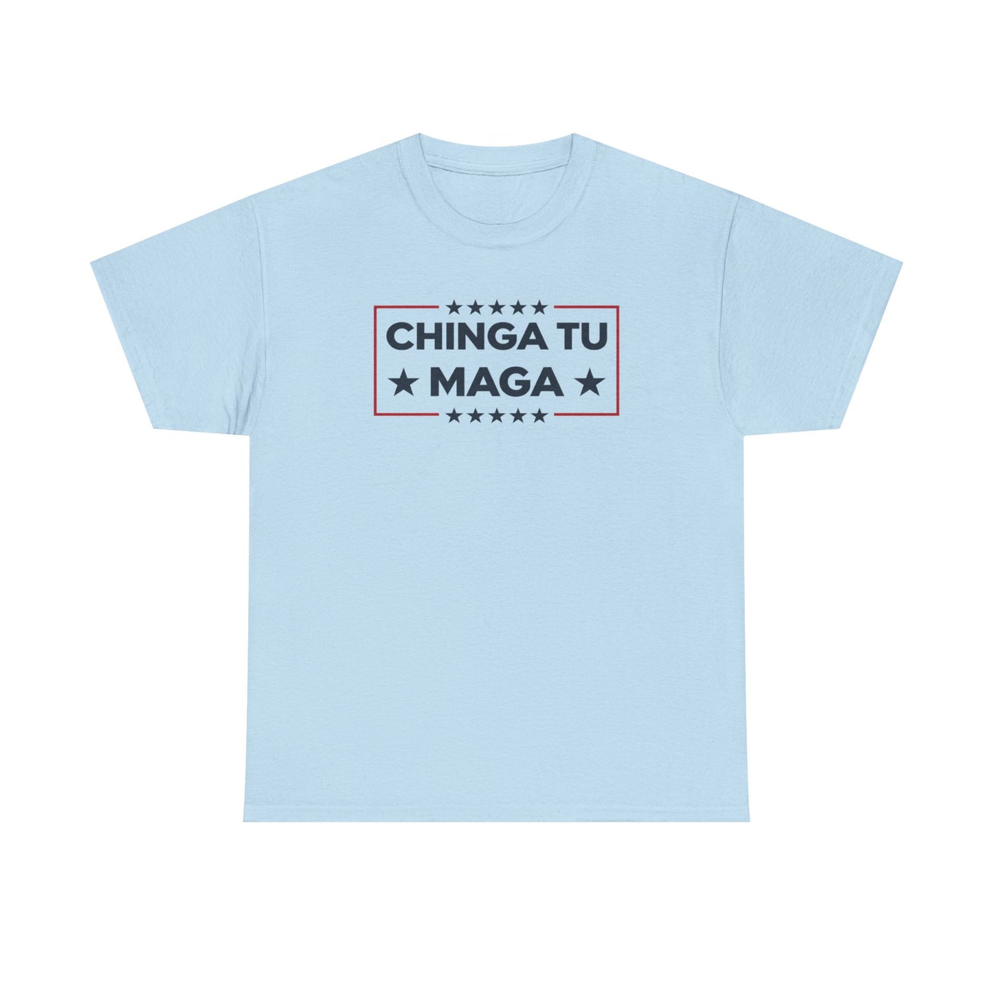 Chinga Tu MAGA T-Shirt, Anti-Trump Protest Tee, Patriotic Political Shirt, Funny Liberal Gift, No Trump Graphic T-Shirt